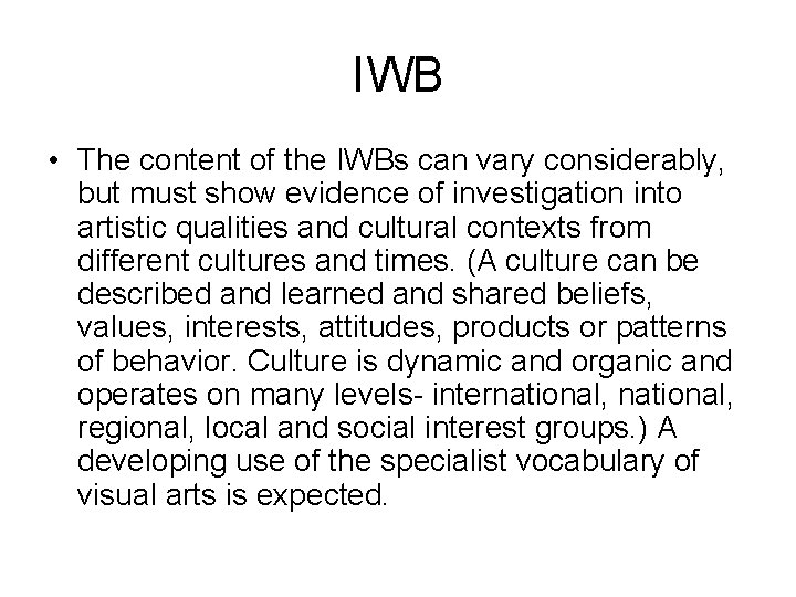 IWB • The content of the IWBs can vary considerably, but must show evidence