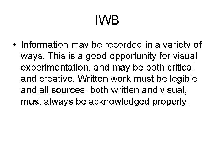 IWB • Information may be recorded in a variety of ways. This is a