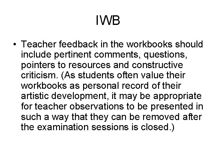 IWB • Teacher feedback in the workbooks should include pertinent comments, questions, pointers to