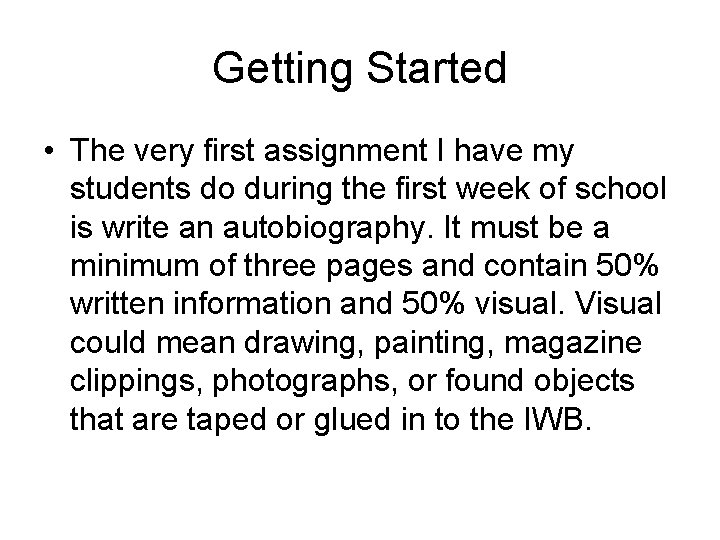 Getting Started • The very first assignment I have my students do during the