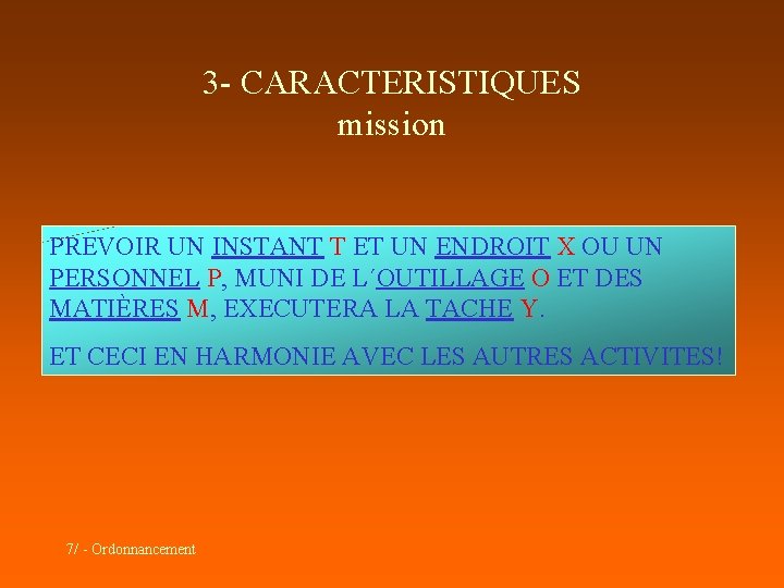 3 - CARACTERISTIQUES mission PREVOIR UN INSTANT T ET UN ENDROIT X OU UN