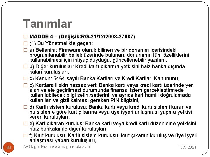 Tanımlar � MADDE 4 – (Değişik: RG-21/12/2008 -27087) � (1) Bu Yönetmelikte geçen; �