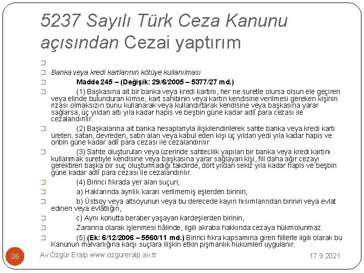 5237 Sayılı Türk Ceza Kanunu açısından Cezai yaptırım � � Banka veya kredi kartlarının