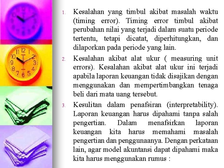 1. 2. 3. Kesalahan yang timbul akibat masalah waktu (timing error). Timing error timbul