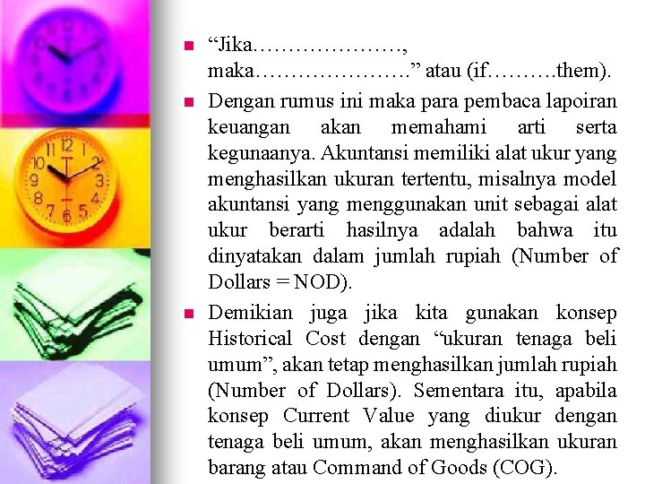 n n n “Jika…………………, maka…………………. ” atau (if………. them). Dengan rumus ini maka para