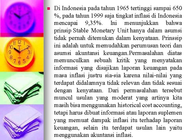 n Di Indonesia pada tahun 1965 tertinggi sampai 650 %, pada tahun 1999 saja