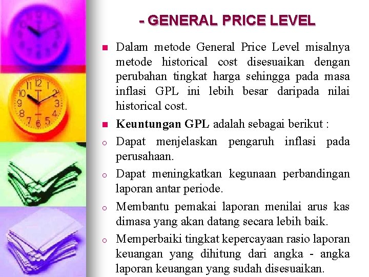 - GENERAL PRICE LEVEL n n o o Dalam metode General Price Level misalnya