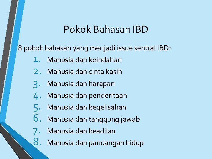 Pokok Bahasan IBD 8 pokok bahasan yang menjadi issue sentral IBD: 1. 2. 3.