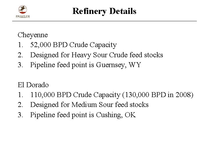Refinery Details Cheyenne 1. 52, 000 BPD Crude Capacity 2. Designed for Heavy Sour