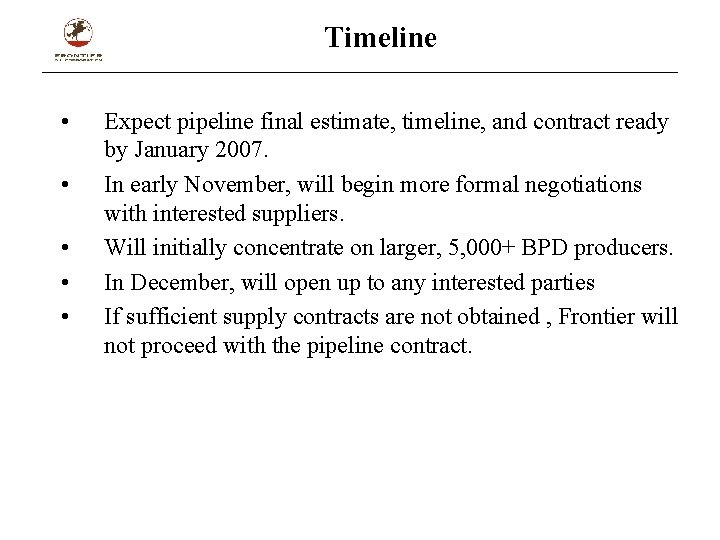 Timeline • • • Expect pipeline final estimate, timeline, and contract ready by January
