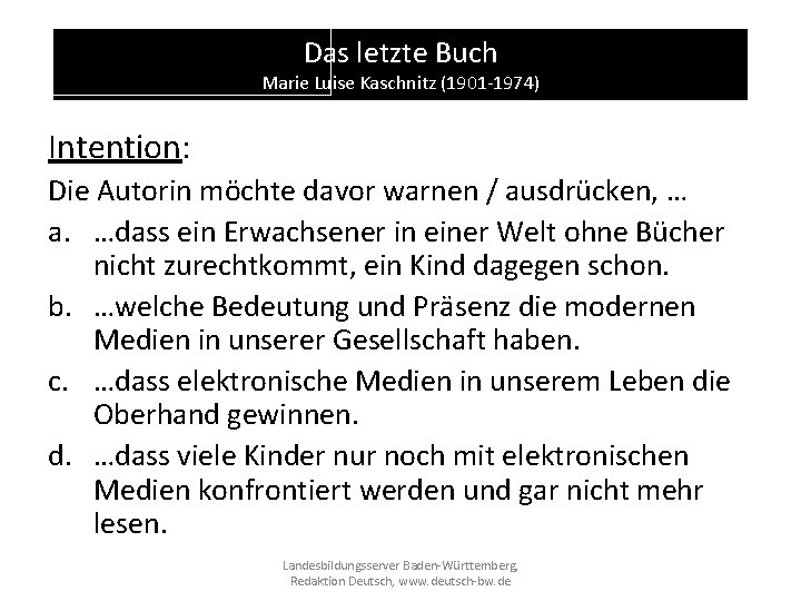 Das letzte Buch Marie Luise Kaschnitz (1901 -1974) Intention: Die Autorin möchte davor warnen Das letzte Buch Marie Luise Kaschnitz (1901 -1974) Intention: Die Autorin möchte davor warnen
