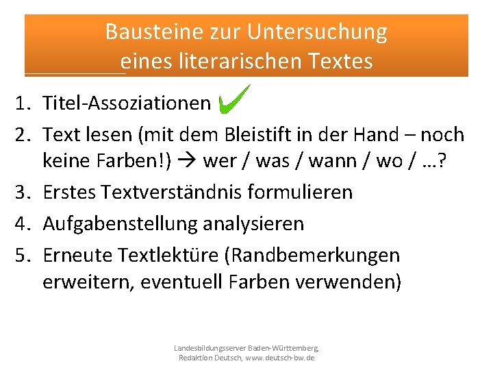 Bausteine zur Untersuchung eines literarischen Textes 1. Titel-Assoziationen 2. Text lesen (mit dem Bleistift