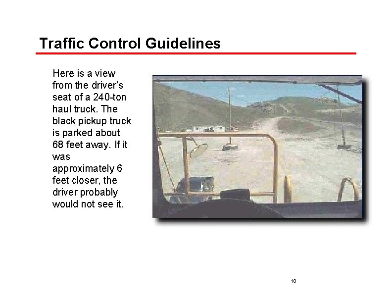 Traffic Control Guidelines Here is a view from the driver’s seat of a 240