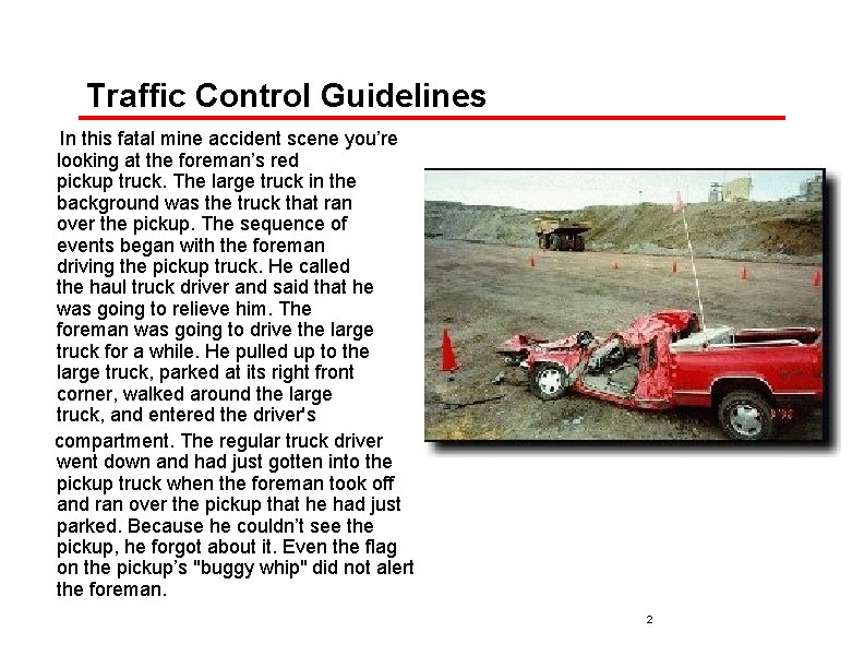 Traffic Control Guidelines In this fatal mine accident scene you’re looking at the foreman’s