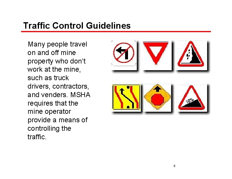 Traffic Control Guidelines Many people travel on and off mine property who don’t work