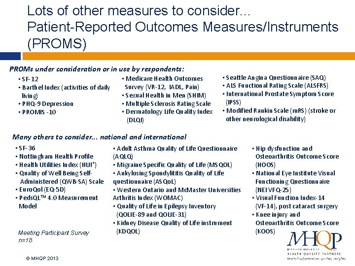 Lots of other measures to consider. . . Patient-Reported Outcomes Measures/Instruments (PROMS) PROMs under