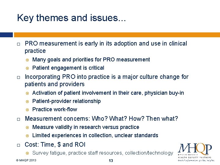 Key themes and issues. . . PRO measurement is early in its adoption and