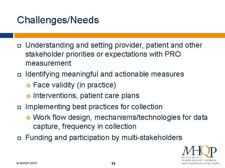 Challenges/Needs Understanding and setting provider, patient and other stakeholder priorities or expectations with PRO