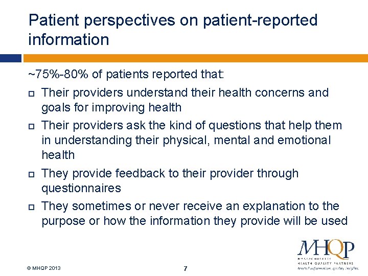 Patient perspectives on patient-reported information ~75%-80% of patients reported that: Their providers understand their