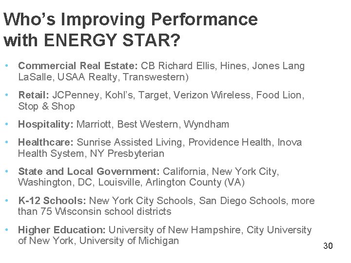 Who’s Improving Performance with ENERGY STAR? • Commercial Real Estate: CB Richard Ellis, Hines,