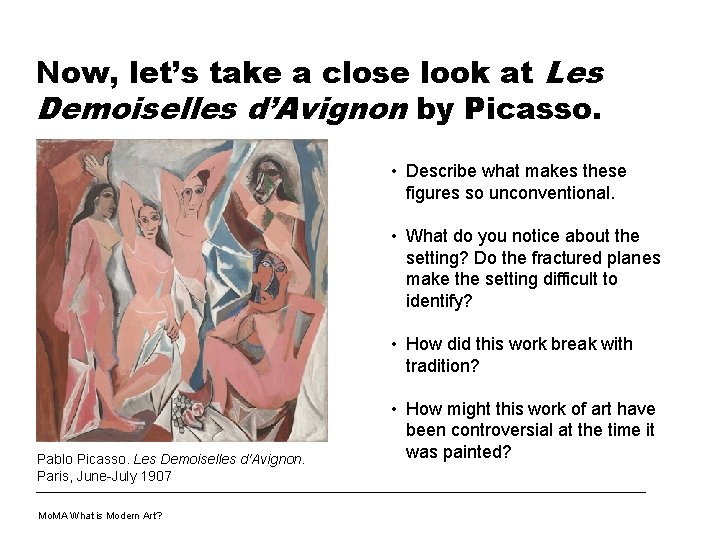 Now, let’s take a close look at Les Demoiselles d’Avignon by Picasso. • Describe