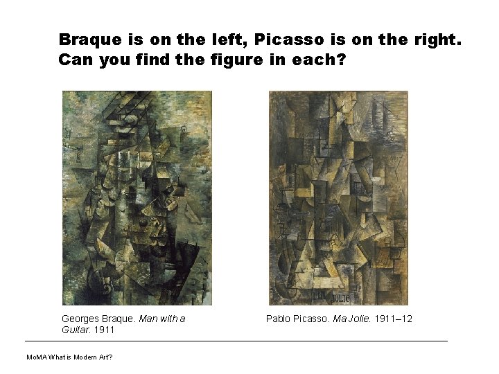 Braque is on the left, Picasso is on the right. Can you find the