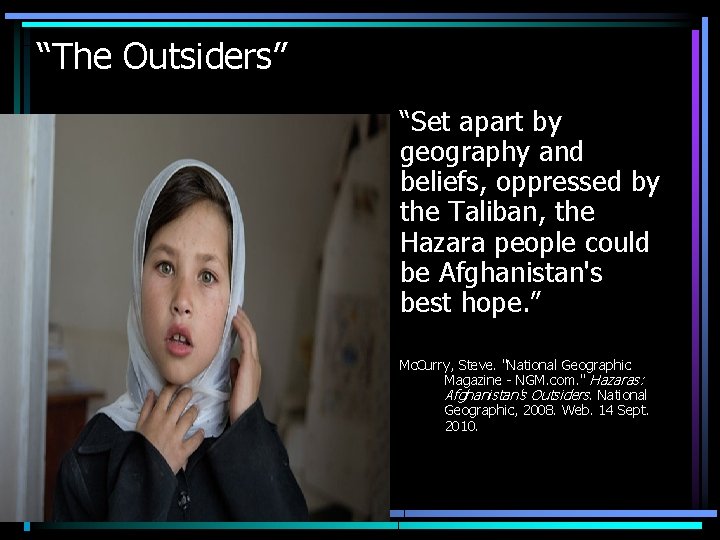 “The Outsiders” • “Set apart by geography and beliefs, oppressed by the Taliban, the