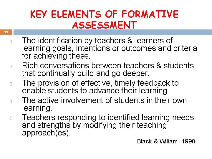 KEY ELEMENTS OF FORMATIVE ASSESSMENT 19 1. 2. 3. 4. 5. The identification by