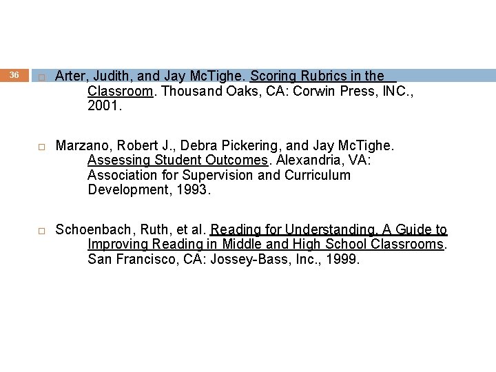 36 Arter, Judith, and Jay Mc. Tighe. Scoring Rubrics in the Classroom. Thousand Oaks,