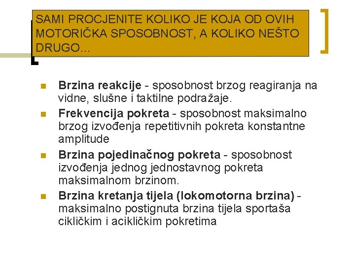 Podjela brzine (tj. jedna od beskonačnog broja)… SAMI PROCJENITE KOLIKO JE KOJA OD OVIH