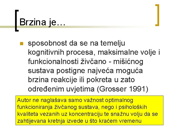 Brzina je… n sposobnost da se na temelju kognitivnih procesa, maksimalne volje i funkcionalnosti