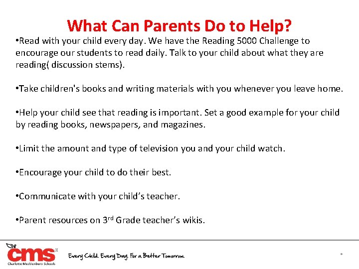 What Can Parents Do to Help? • Read with your child every day. We