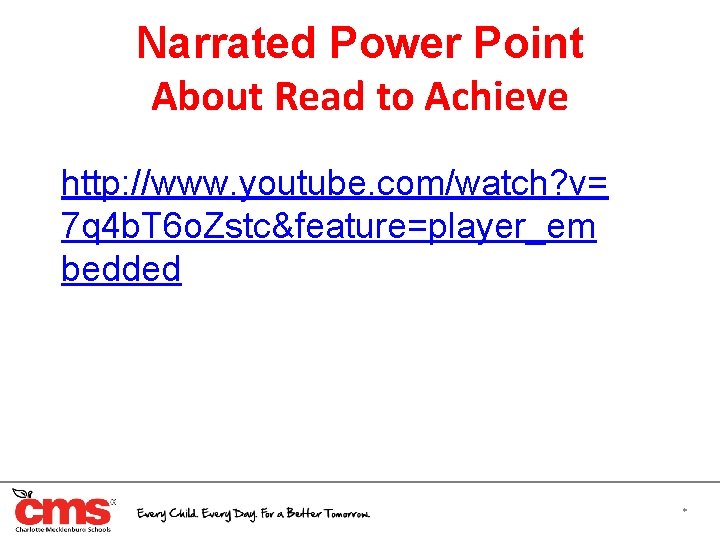 Narrated Power Point About Read to Achieve http: //www. youtube. com/watch? v= 7 q