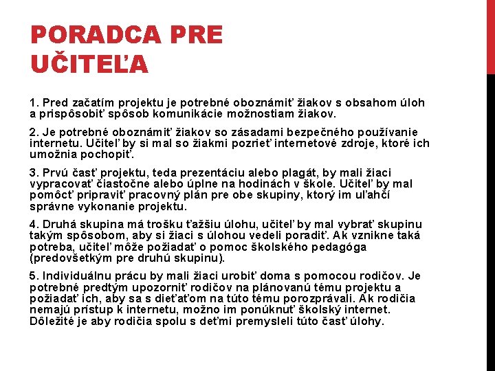PORADCA PRE UČITEĽA 1. Pred začatím projektu je potrebné oboznámiť žiakov s obsahom úloh