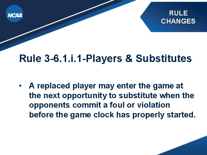 RULE CHANGES Rule 3 -6. 1. i. 1 -Players & Substitutes • A replaced RULE CHANGES Rule 3 -6. 1. i. 1 -Players & Substitutes • A replaced