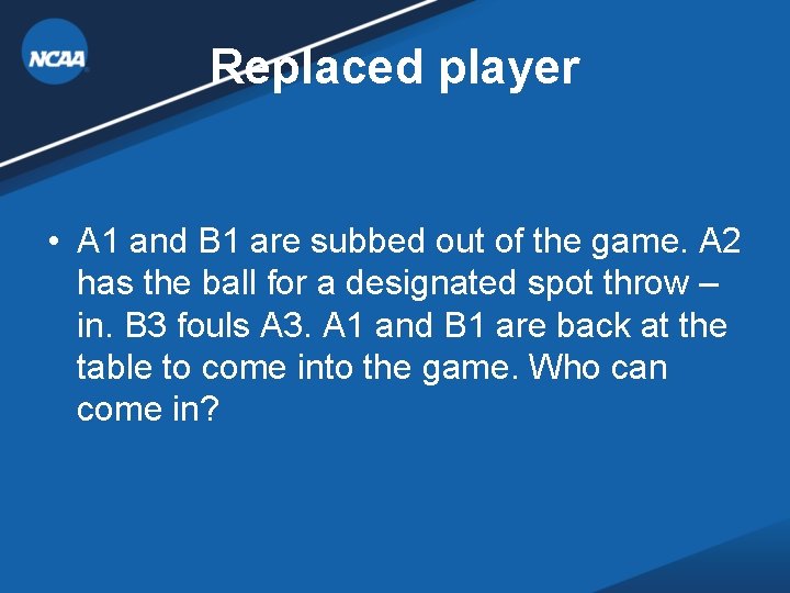 Replaced player • A 1 and B 1 are subbed out of the game. Replaced player • A 1 and B 1 are subbed out of the game.
