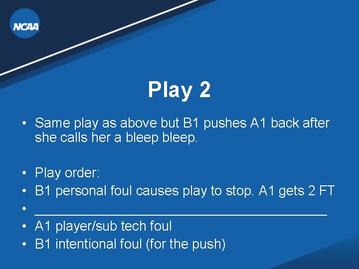Play 2 • Same play as above but B 1 pushes A 1 back Play 2 • Same play as above but B 1 pushes A 1 back