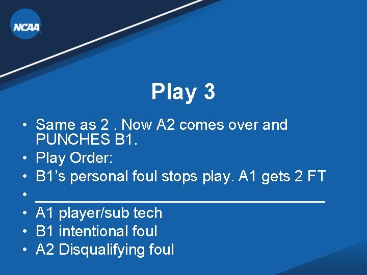 Play 3 • Same as 2. Now A 2 comes over and PUNCHES B Play 3 • Same as 2. Now A 2 comes over and PUNCHES B