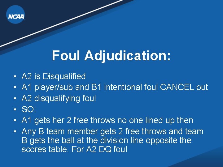 Foul Adjudication: • • • A 2 is Disqualified A 1 player/sub and B Foul Adjudication: • • • A 2 is Disqualified A 1 player/sub and B