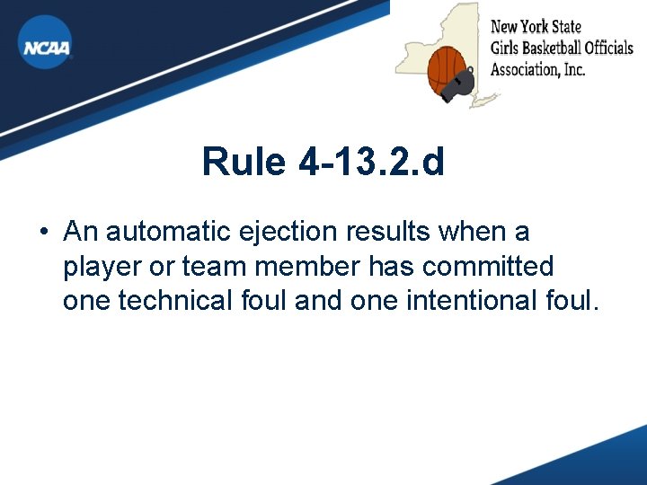 Rule 4 -13. 2. d • An automatic ejection results when a player or Rule 4 -13. 2. d • An automatic ejection results when a player or