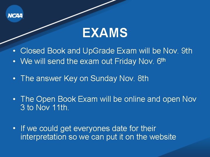 EXAMS • Closed Book and Up. Grade Exam will be Nov. 9 th • EXAMS • Closed Book and Up. Grade Exam will be Nov. 9 th •