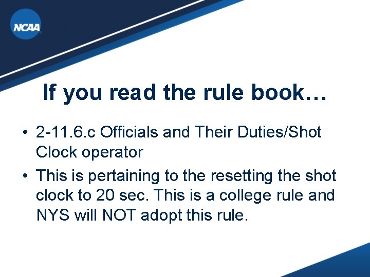 If you read the rule book… • 2 -11. 6. c Officials and Their If you read the rule book… • 2 -11. 6. c Officials and Their