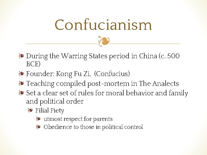 Confucianism ❧ ❧ During the Warring States period in China (c. 500 BCE) ❧