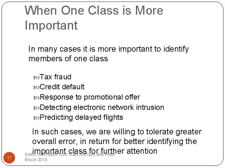 When One Class is More Important In many cases it is more important to