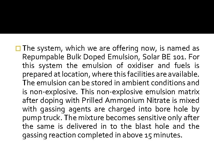 � The system, which we are offering now, is named as Repumpable Bulk Doped