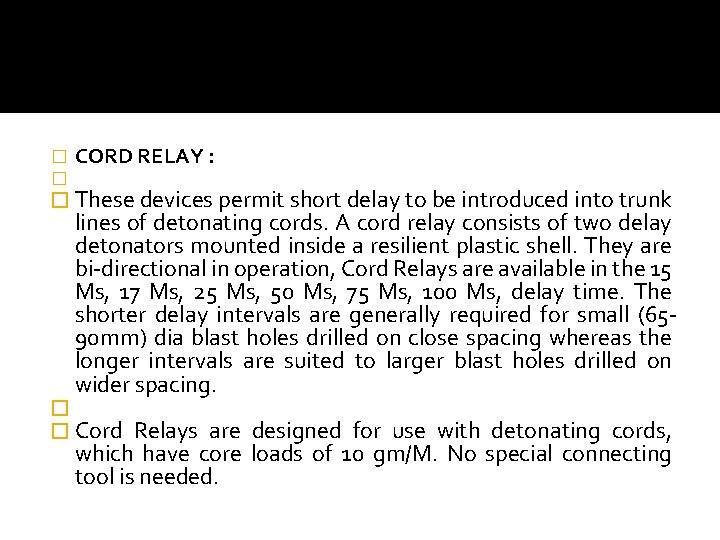 � � CORD RELAY : � These devices permit short delay to be introduced