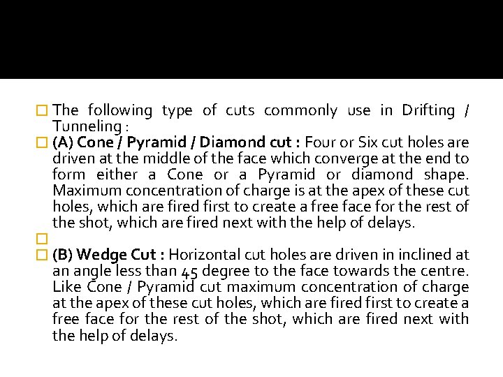 � The following type of cuts commonly use in Drifting / Tunneling : �