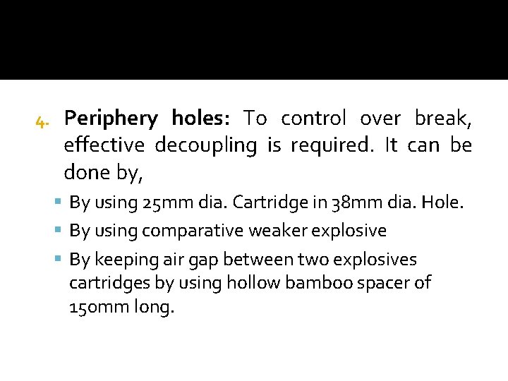 4. Periphery holes: To control over break, effective decoupling is required. It can be