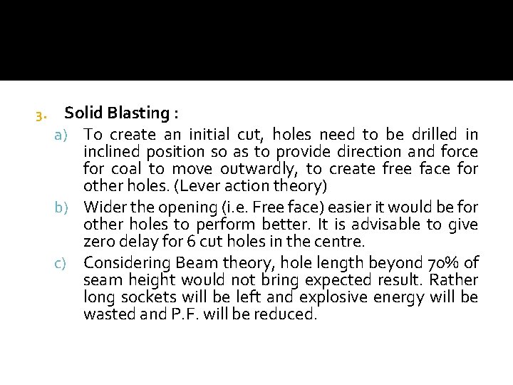 3. Solid Blasting : a) To create an initial cut, holes need to be