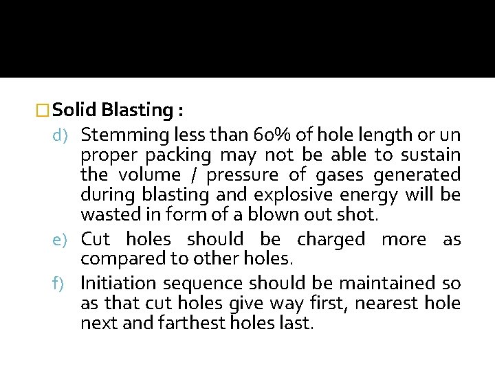 �Solid Blasting : d) Stemming less than 60% of hole length or un proper